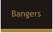 Bangers